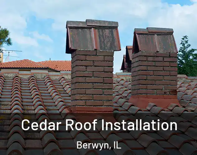  Cedar Roof Installation Berwyn, IL