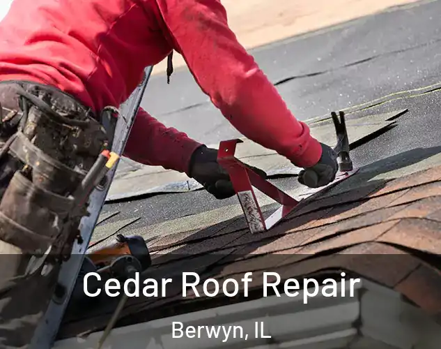  Cedar Roof Repair Berwyn, IL
