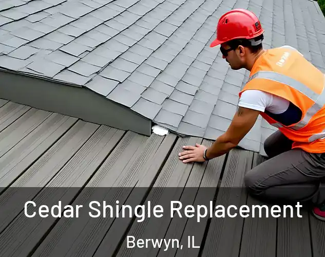  Cedar Shingle Replacement Berwyn, IL