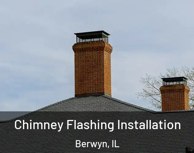  Chimney Flashing Installation Berwyn, IL