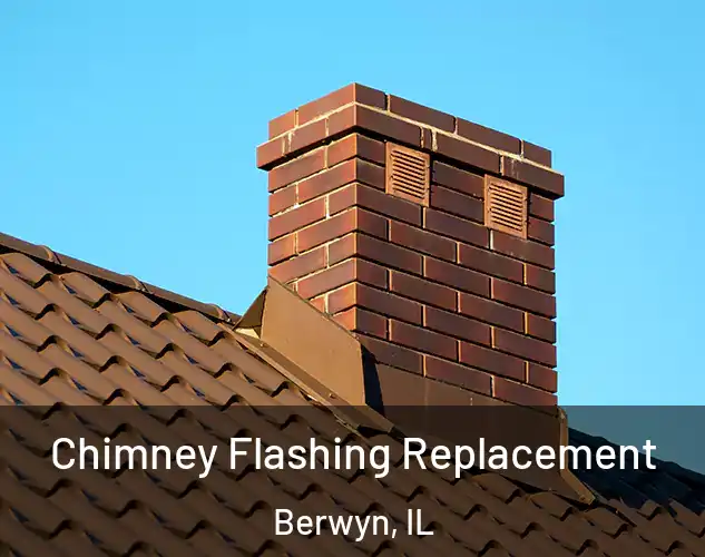 Chimney Flashing Replacement Berwyn, IL