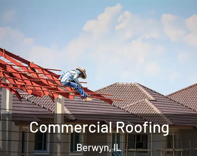  Commercial Roofing Berwyn, IL