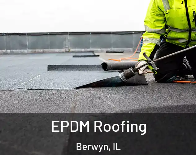  EPDM Roofing Berwyn, IL