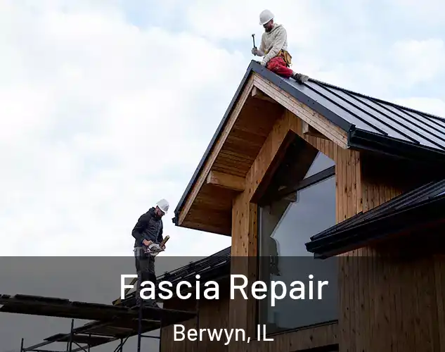  Fascia Repair Berwyn, IL