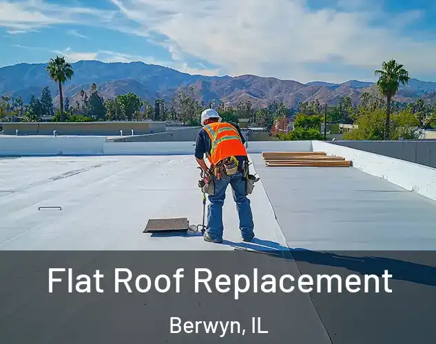  Flat Roof Replacement Berwyn, IL