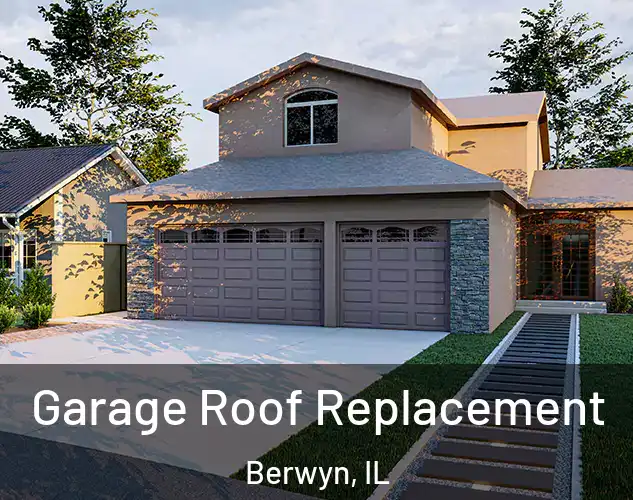  Garage Roof Replacement Berwyn, IL