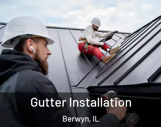  Gutter Installation Berwyn, IL
