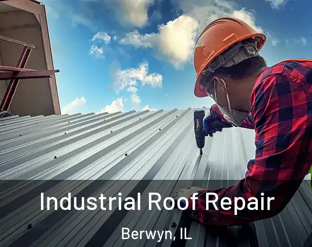  Industrial Roof Repair Berwyn, IL