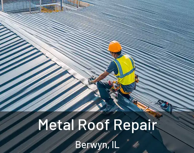  Metal Roof Repair Berwyn, IL
