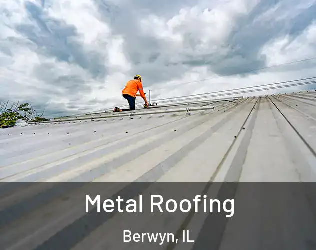  Metal Roofing Berwyn, IL
