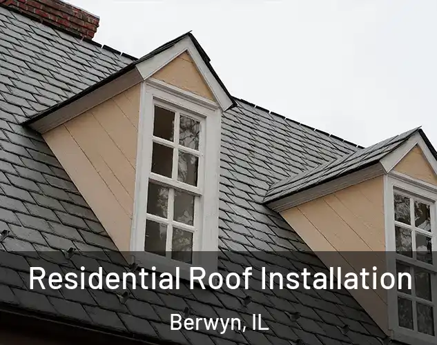  Residential Roof Installation Berwyn, IL