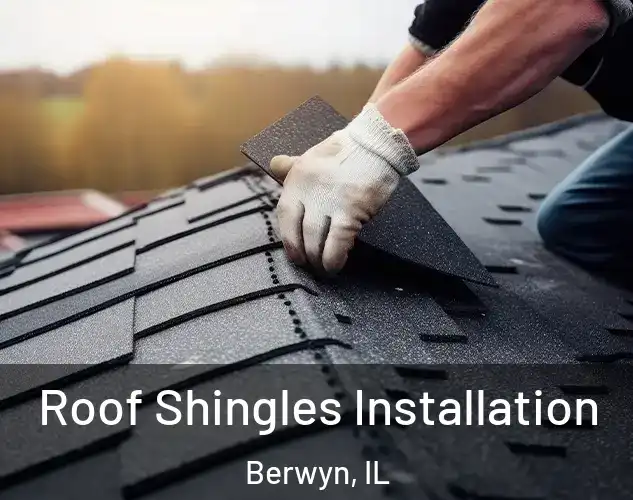  Roof Shingles Installation Berwyn, IL
