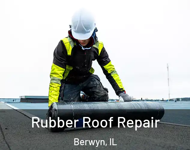  Rubber Roof Repair Berwyn, IL