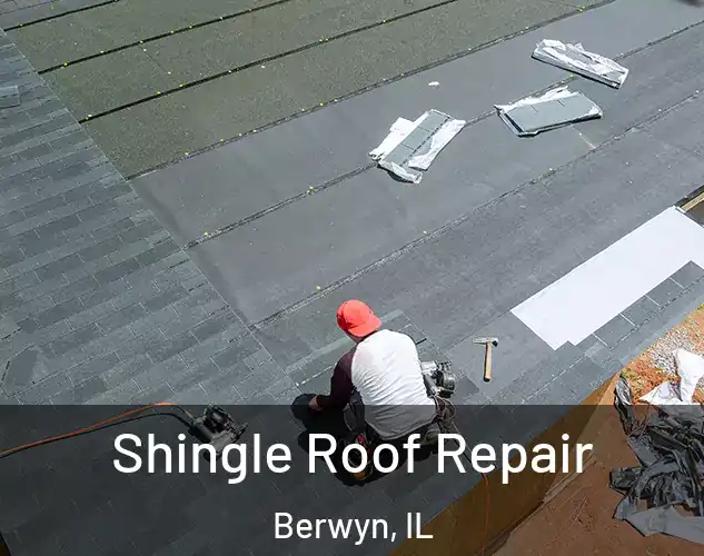  Shingle Roof Repair Berwyn, IL