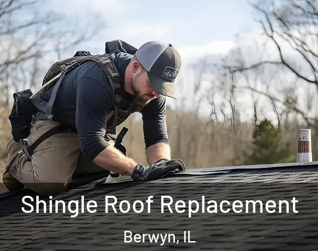  Shingle Roof Replacement Berwyn, IL