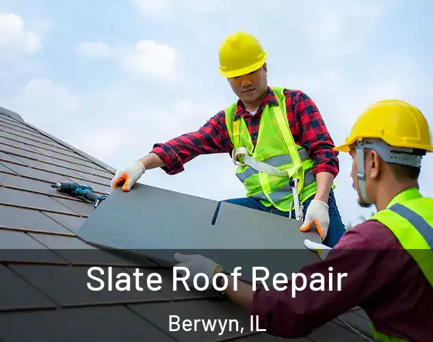  Slate Roof Repair Berwyn, IL