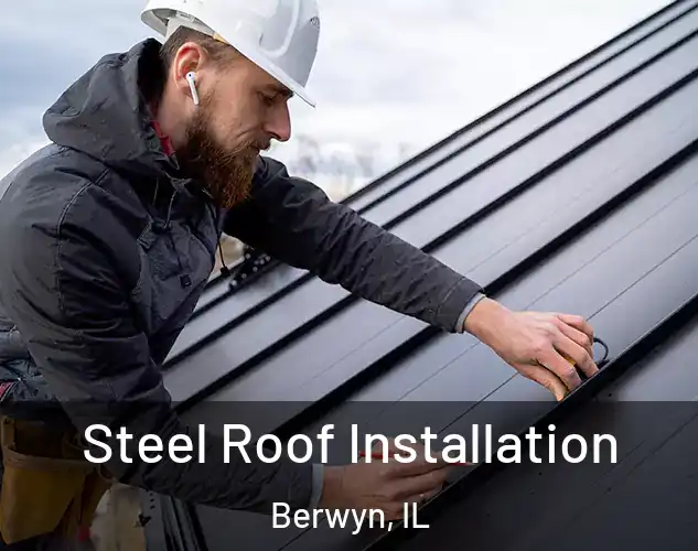  Steel Roof Installation Berwyn, IL