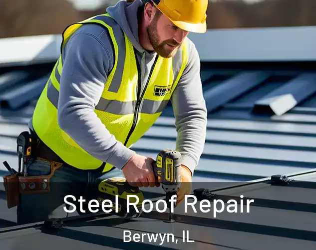  Steel Roof Repair Berwyn, IL