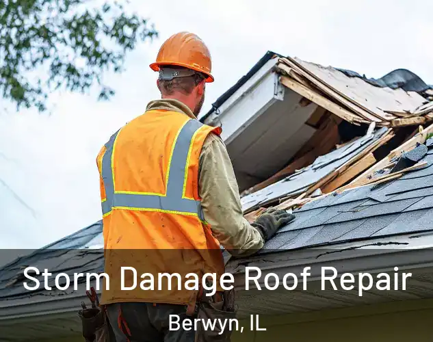  Storm Damage Roof Repair Berwyn, IL