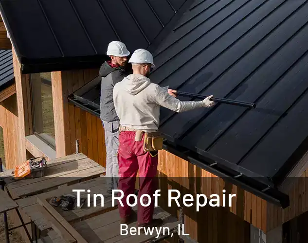  Tin Roof Repair Berwyn, IL